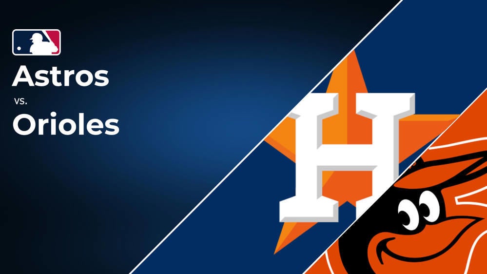 Astros vs. Orioles Series Preview: TV Channel, Live Streams, Starting Pitcher and Game Info – August 22-25