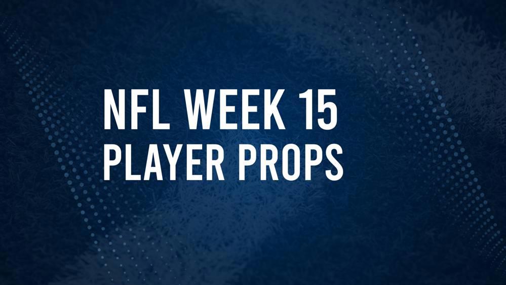 Discover the Best Week 15 NFL Player Prop Bets & Odds