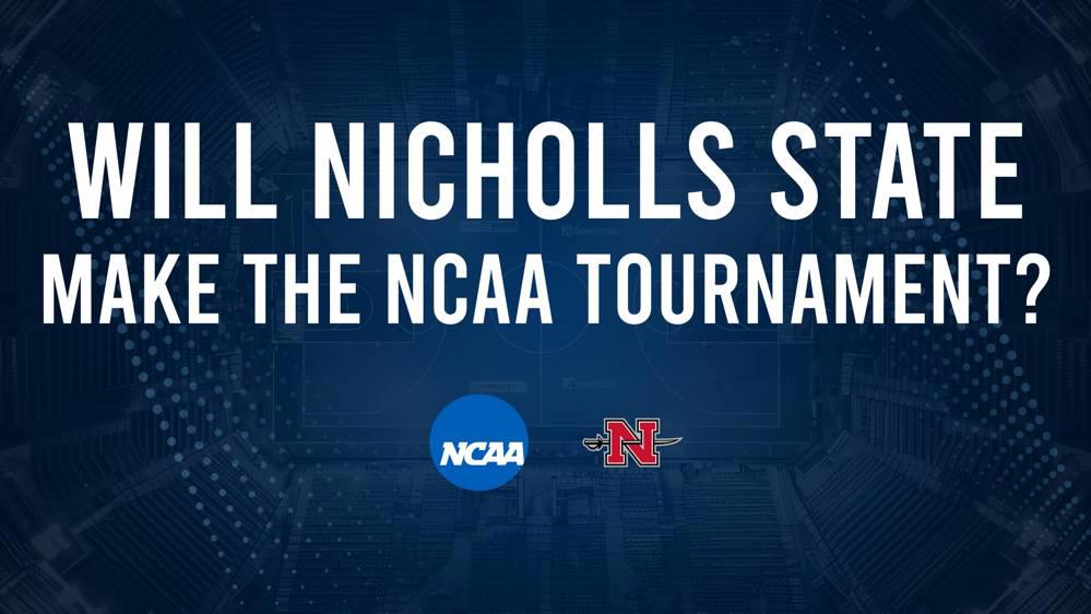 Nicholls State's 2025 NCAA Tournament Outlook