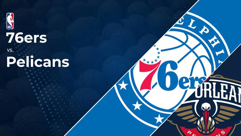 76ers vs. Pelicans Prediction & Picks: Line, Spread, Over/Under - January 10