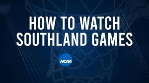 How to Watch Southland College Basketball Games - Saturday, February 15
